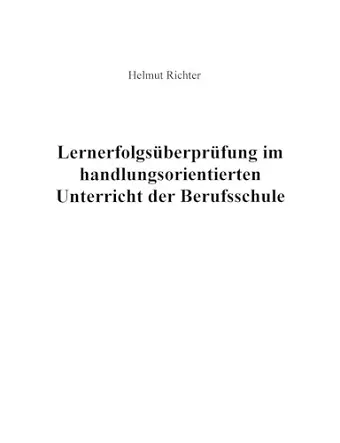 Lernerfolgsüberprüfung im handlungsorientierten Unterricht der Berufsschule cover