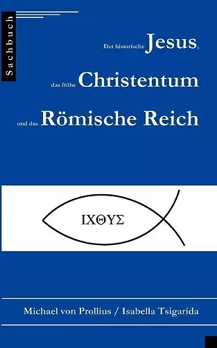 Der historische Jesus, das frühe Christentum und das Römische Reich cover