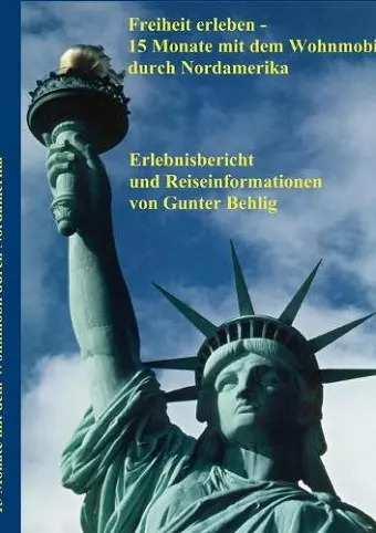 Freiheit erleben - 15 Monate mit dem Wohnmobil durch Nordamerika cover