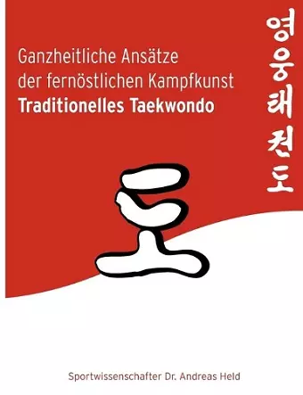 Ganzheitliche Ansätze der fernöstlichen Kampfkunst Traditionelles Taekwondo cover