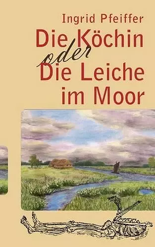 Die Köchin oder Die Leiche im Moor cover