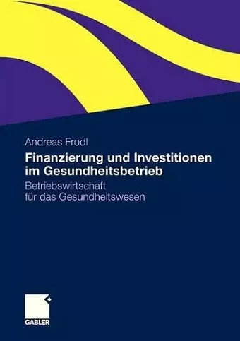 Finanzierung und Investitionen im Gesundheitsbetrieb cover