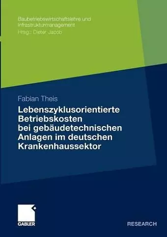 Lebenszyklusorientierte Betriebskosten bei gebäudetechnischen Anlagen im deutschen Krankenhaussektor cover