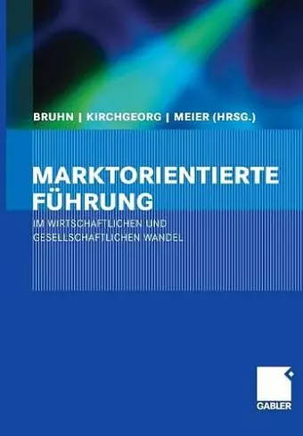 Marktorientierte Führung im wirtschaftlichen und gesellschaftlichen Wandel cover