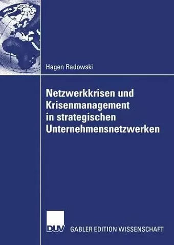 Netzwerkkrisen und Krisenmanagement in strategischen Unternehmensnetzwerken cover