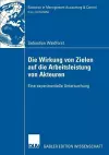 Die Wirkung von Zielen auf die Arbeitsleistung von Akteuren cover
