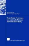 Theoretische Fundierung  und praktische Relevanz der Handelsforschung cover