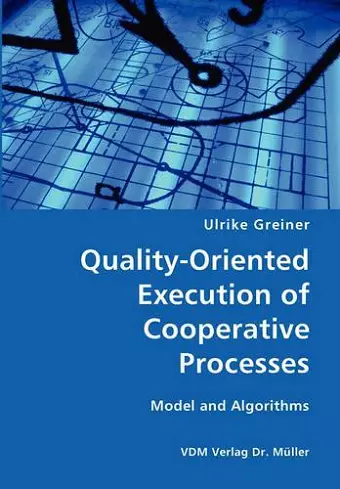 Quality-Oriented Execution of Cooperative Processes cover