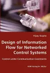 Design of Information Flow for Networked Control Systems cover