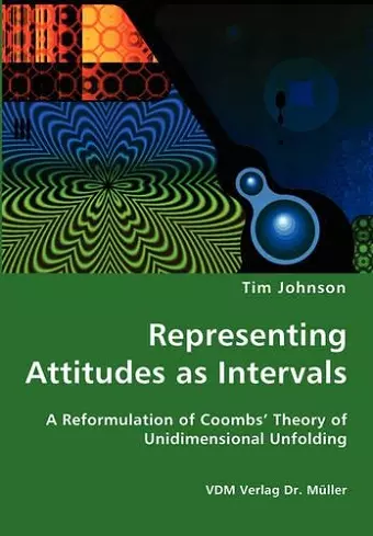 Representing Attitudes as Intervals - A Reformulation of Coombs' Theory of Unidimensional Unfolding cover