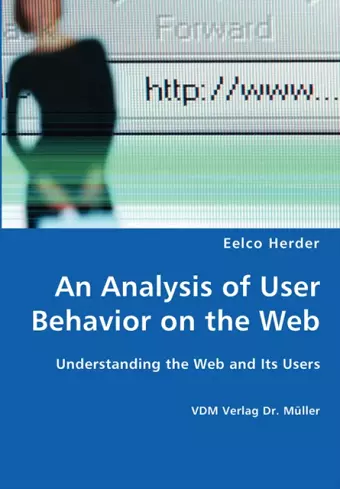 An Analysis of User Behavior on the Web - Understanding the Web and Its Users cover