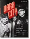 Dark City. The Real Los Angeles Noir cover