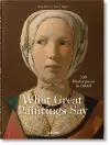 What Great Paintings Say. 100 Masterpieces in Detail cover