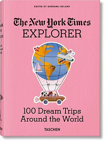 The New York Times Explorer. 100 Dream Trips Around the World cover