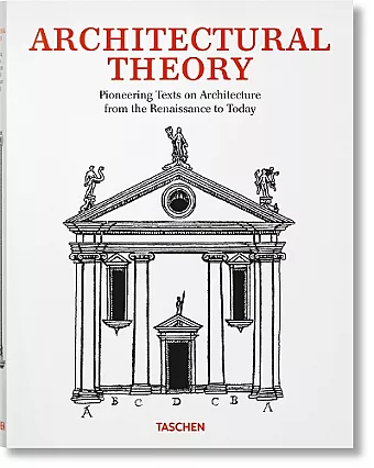 Architectural Theory. Pioneering Texts on Architecture from the Renaissance to Today cover