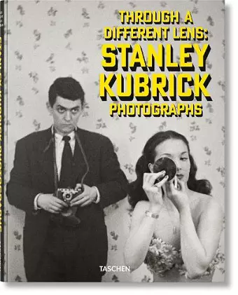 Stanley Kubrick Photographs. Through a Different Lens cover