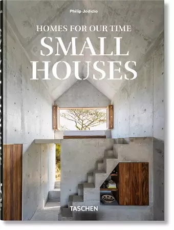 Homes For Our Time. Small Houses. 45th Ed. cover