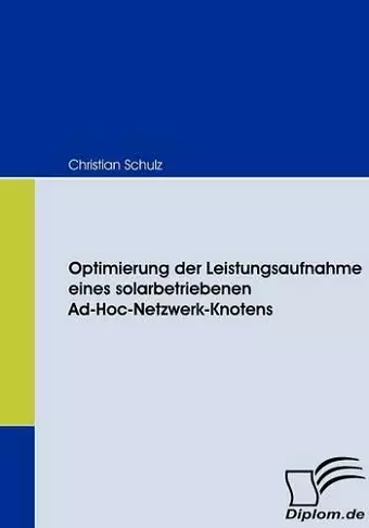 Optimierung der Leistungsaufnahme eines solarbetriebenen Ad-Hoc-Netzwerk-Knotens cover