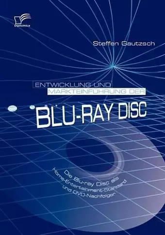 Entwicklung Und Markteinfuhrung Der Blu-ray Disc cover