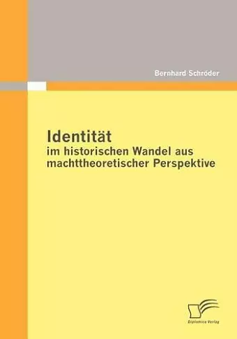 Identität im historischen Wandel aus machttheoretischer Perspektive cover