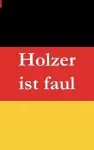 Holzer ist faul cover