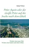 Peter Aquin oder der Große Peter auf der Suche nach dem Glück cover