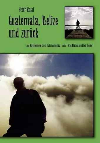 Guatemala, Belize und zurück cover