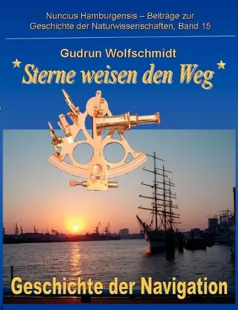 Sterne weisen den Weg - Geschichte der Navigation cover