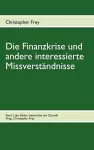 Die Finanzkrise und andere interessierte Missverständnisse cover
