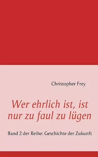 Wer ehrlich ist, ist nur zu faul zu lügen cover