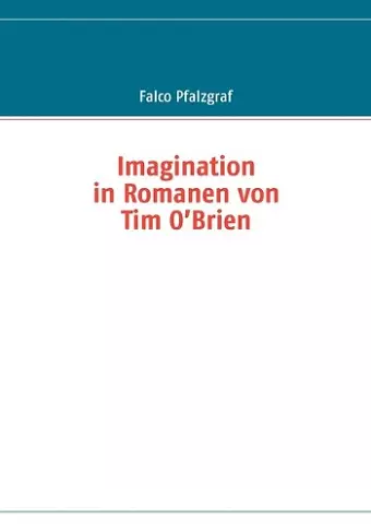 Imagination in Romanen von Tim O'Brien cover