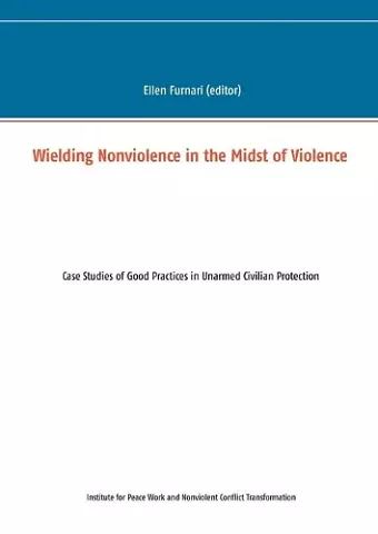 Wielding Nonviolence in the Midst of Violence cover