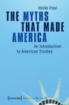 The Myths That Made America cover