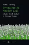 Inventing the Muslim Cool cover