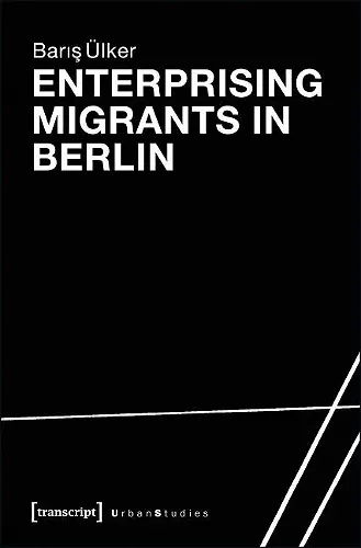 Enterprising Migrants in Berlin cover