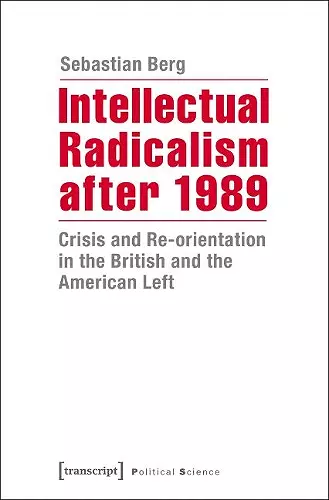 Intellectual Radicalism After 1989 cover