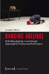 Dancing Age(ing) – Rethinking Age(ing) in and through Improvisation Practice and Performance cover