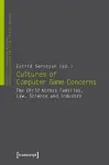 Cultures of Video Game Concerns – "The Child" Across Families, Law, Science, and Industry cover