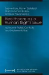 Healthcare as a Human Rights Issue – Normative Profile, Conflicts, and Implementation cover