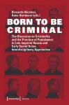 Born to Be Criminal – The Discourse on Criminality and the Practice of Punishment in Late Imperial Russia and Early Soviet Union. Interdisciplinary A cover