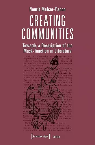 Creating Communities – Towards a Description of the Mask–function in Literature cover