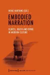 Embodied Narration – Illness, Death, and Dying in Modern Culture cover