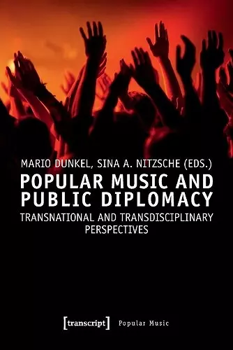 Popular Music and Public Diplomacy – Transnational and Transdisciplinary Perspectives cover