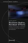 Resilient Bodies, Residual Effects – Artistic Articulations of Borders and Collectivity from Lebanon and Palestine cover