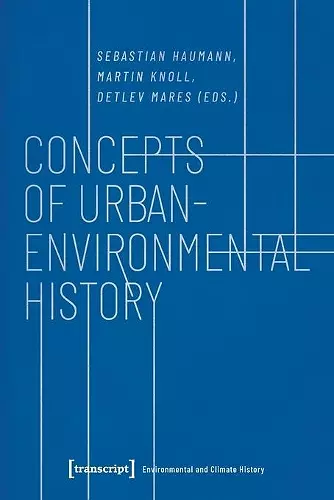 Concepts of Urban–Environmental History cover