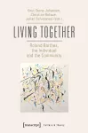 Living Together – Roland Barthes, the Individual and the Community cover