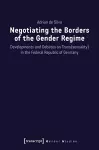 Negotiating the Borders of the Gender Regime – Developments and Debates on Trans(sexuality) in the Federal Republic of Germany cover