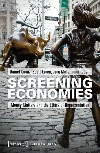 Screening Economies – Money Matters and the Ethics of Representation cover