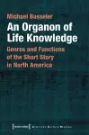 An Organon of Life Knowledge – Genres and Functions of the Short Story in North America cover