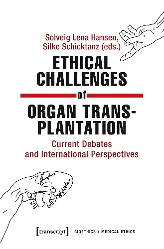 Ethical Challenges of Organ Transplantation – Current Debates and International Perspectives cover